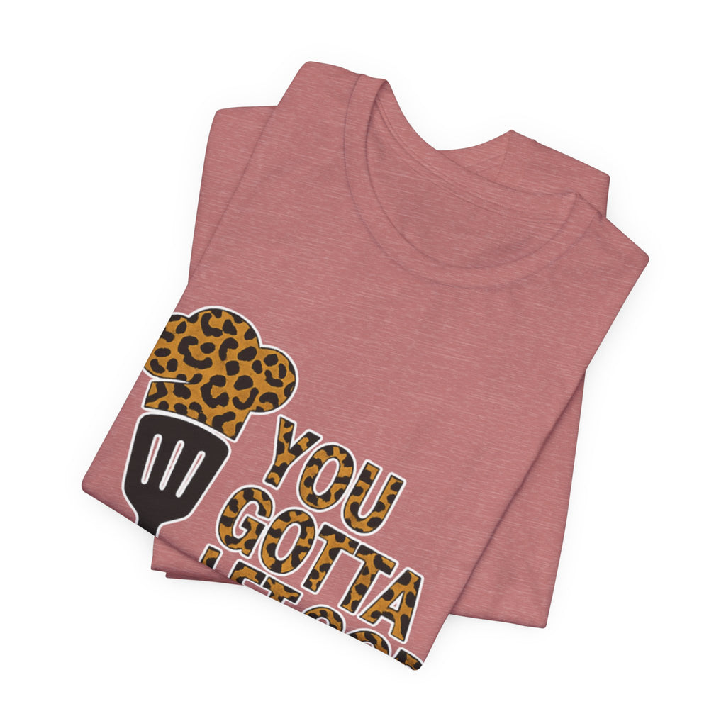 You Gotta Let God Cook Leopard T-Shirt