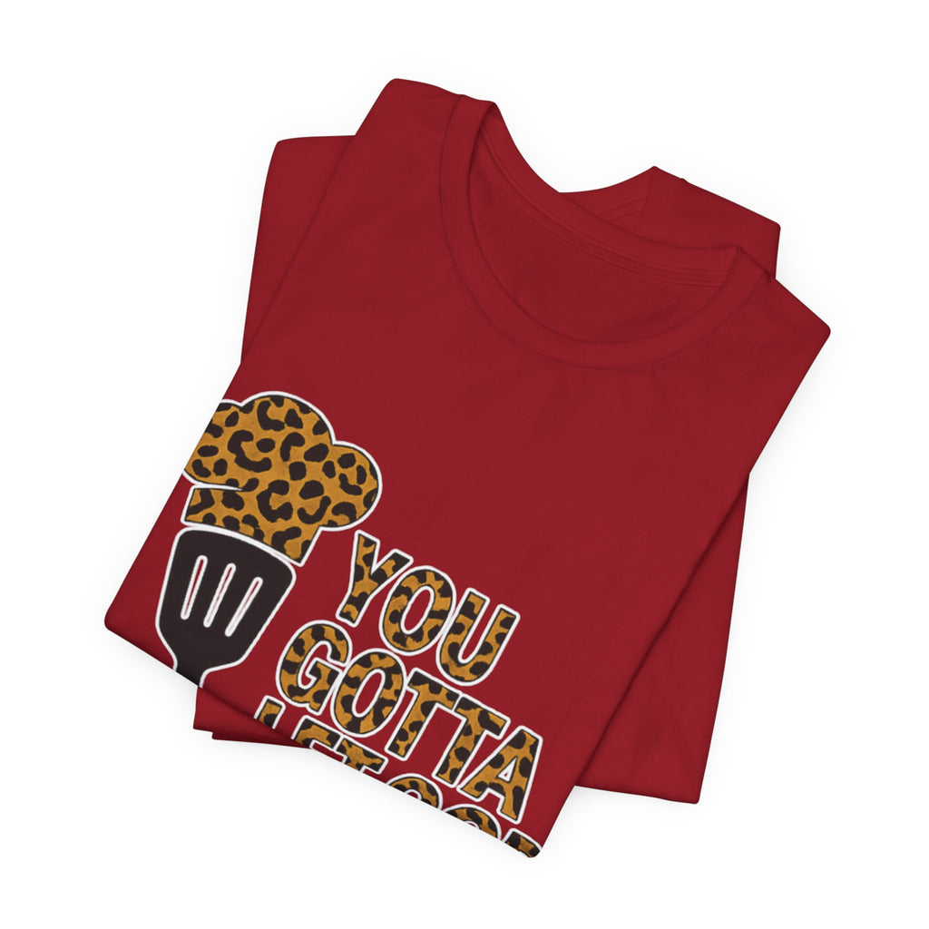 You Gotta Let God Cook Leopard T-Shirt