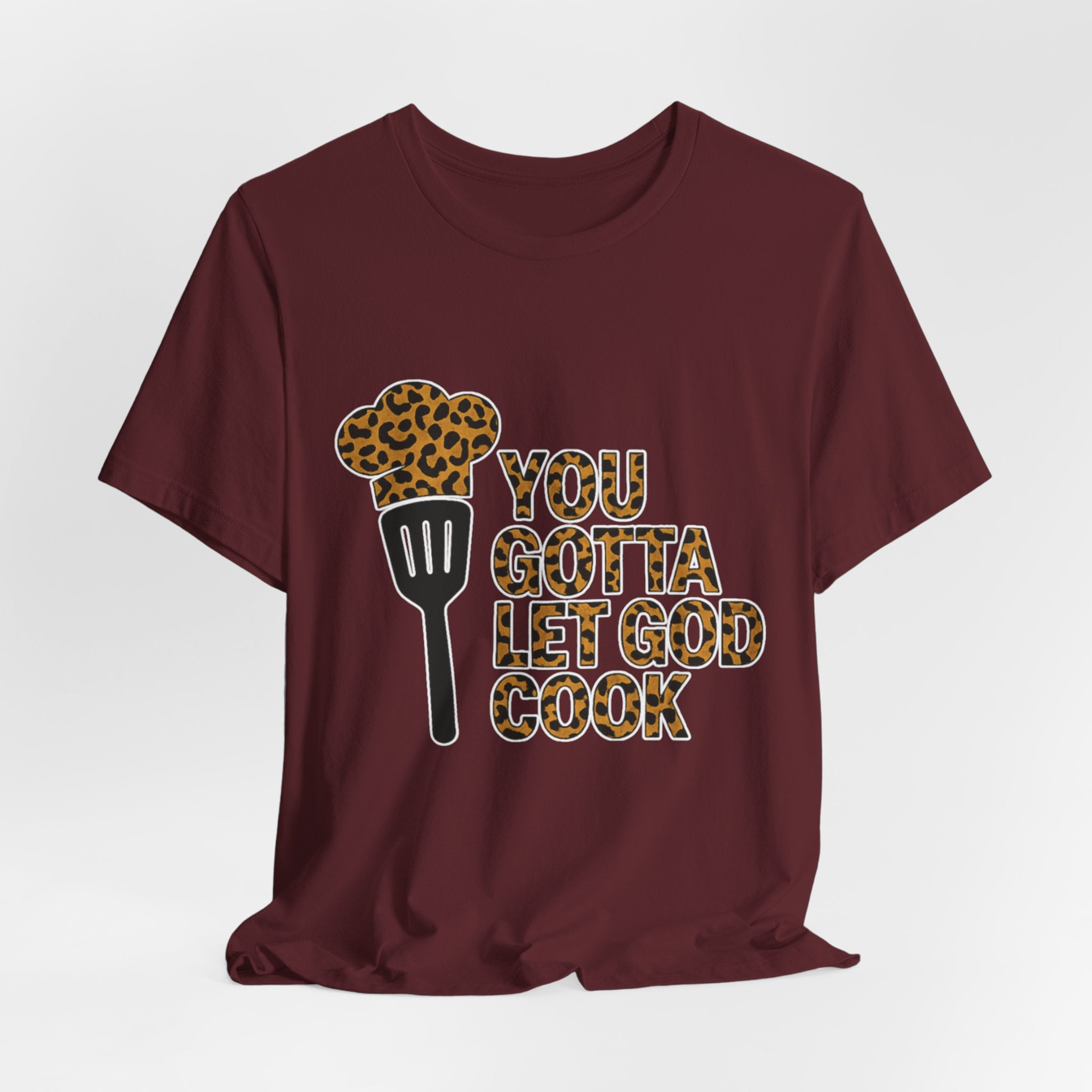 You Gotta Let God Cook Leopard T-Shirt