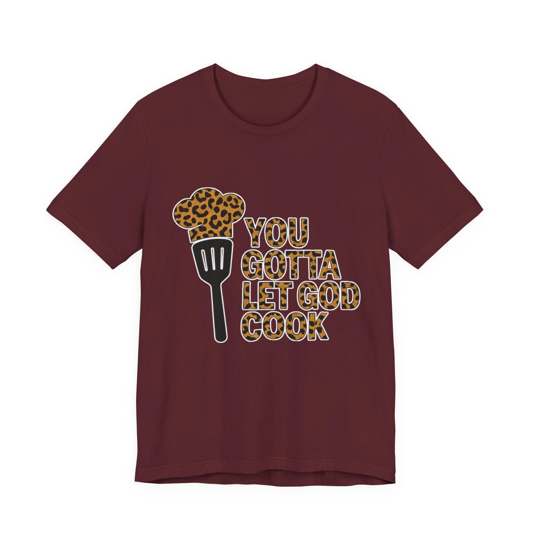 You Gotta Let God Cook Leopard T-Shirt