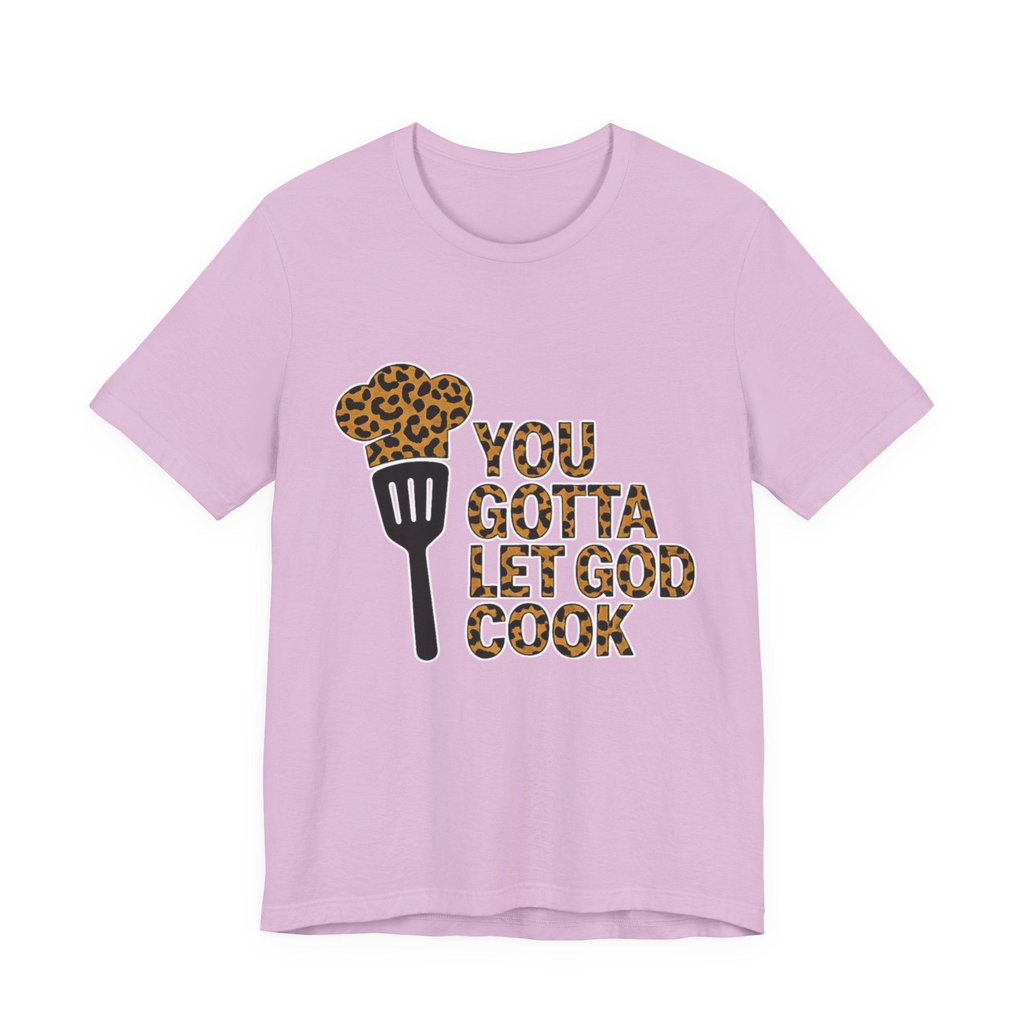 You Gotta Let God Cook Leopard T-Shirt