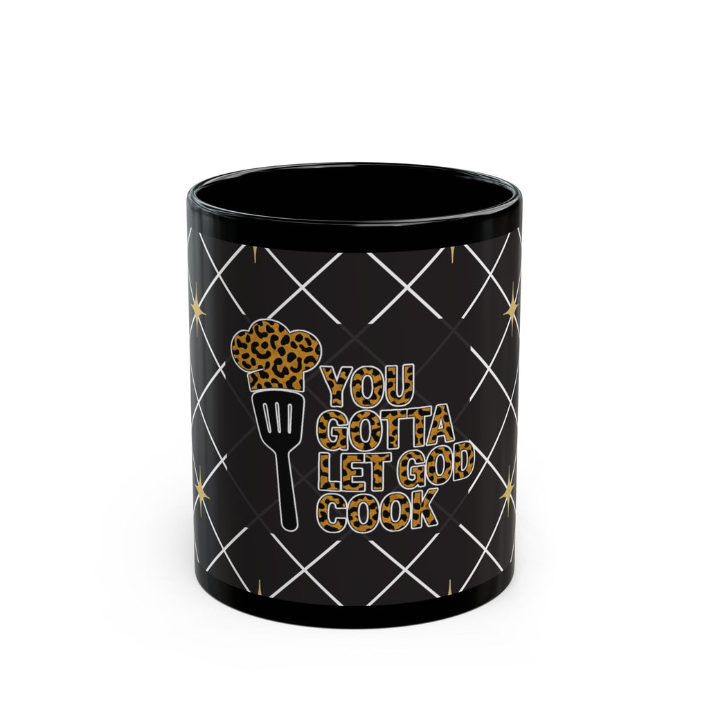 You Gotta Let God Cook Mug | Black Ceramic Coffee Cup