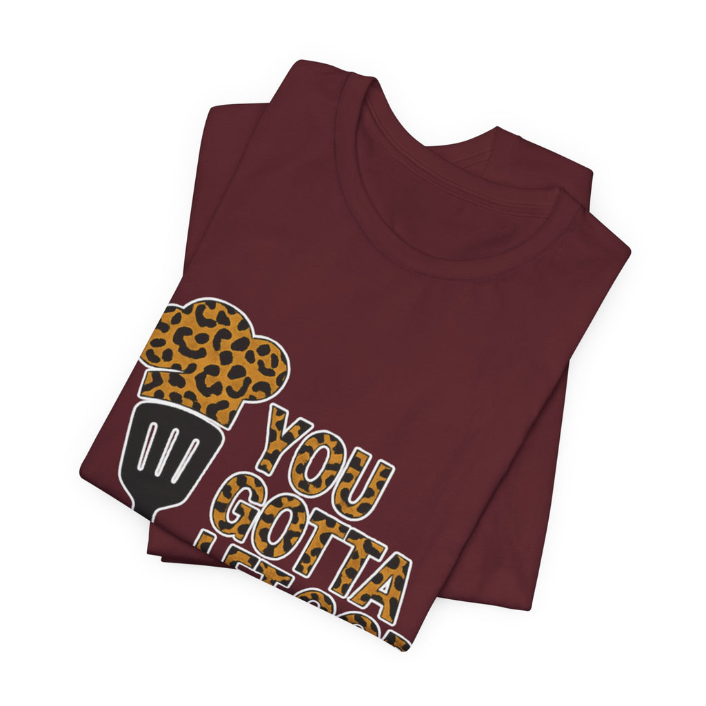 You Gotta Let God Cook Leopard T-Shirt