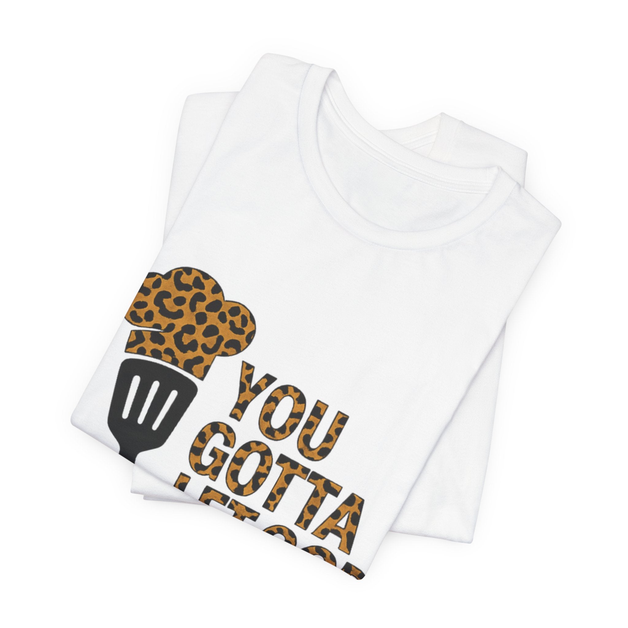 You Gotta Let God Cook Leopard T-Shirt
