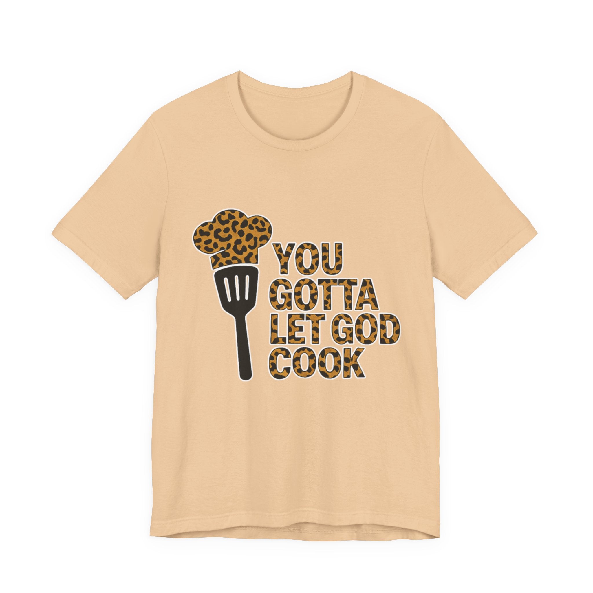 You Gotta Let God Cook Leopard T-Shirt