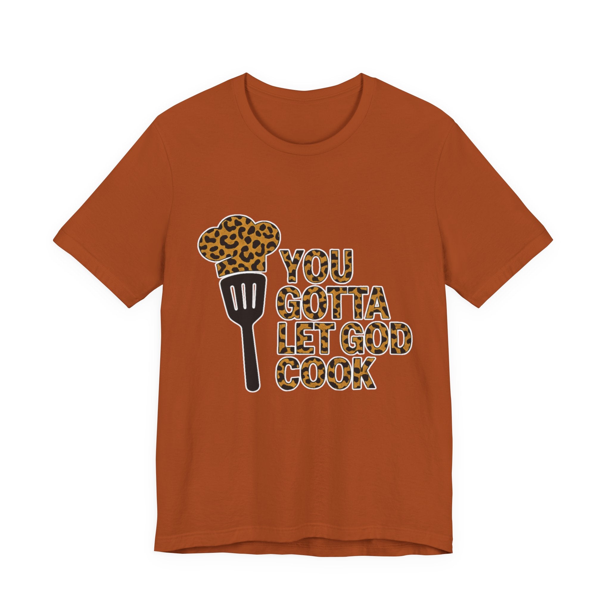 You Gotta Let God Cook Leopard T-Shirt