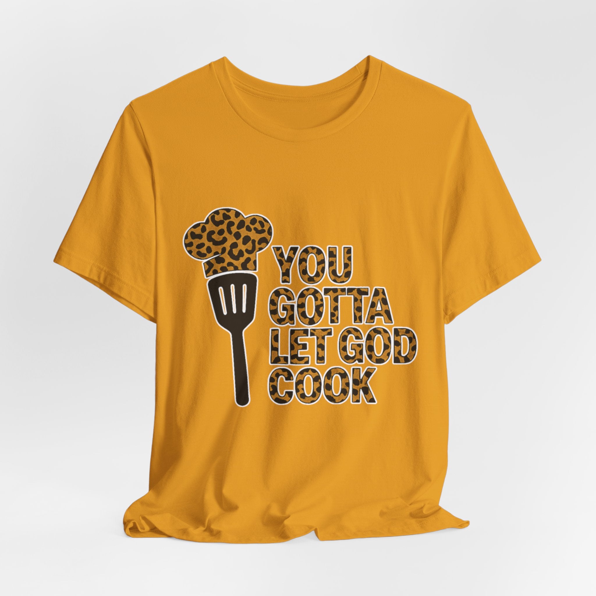 You Gotta Let God Cook Leopard T-Shirt