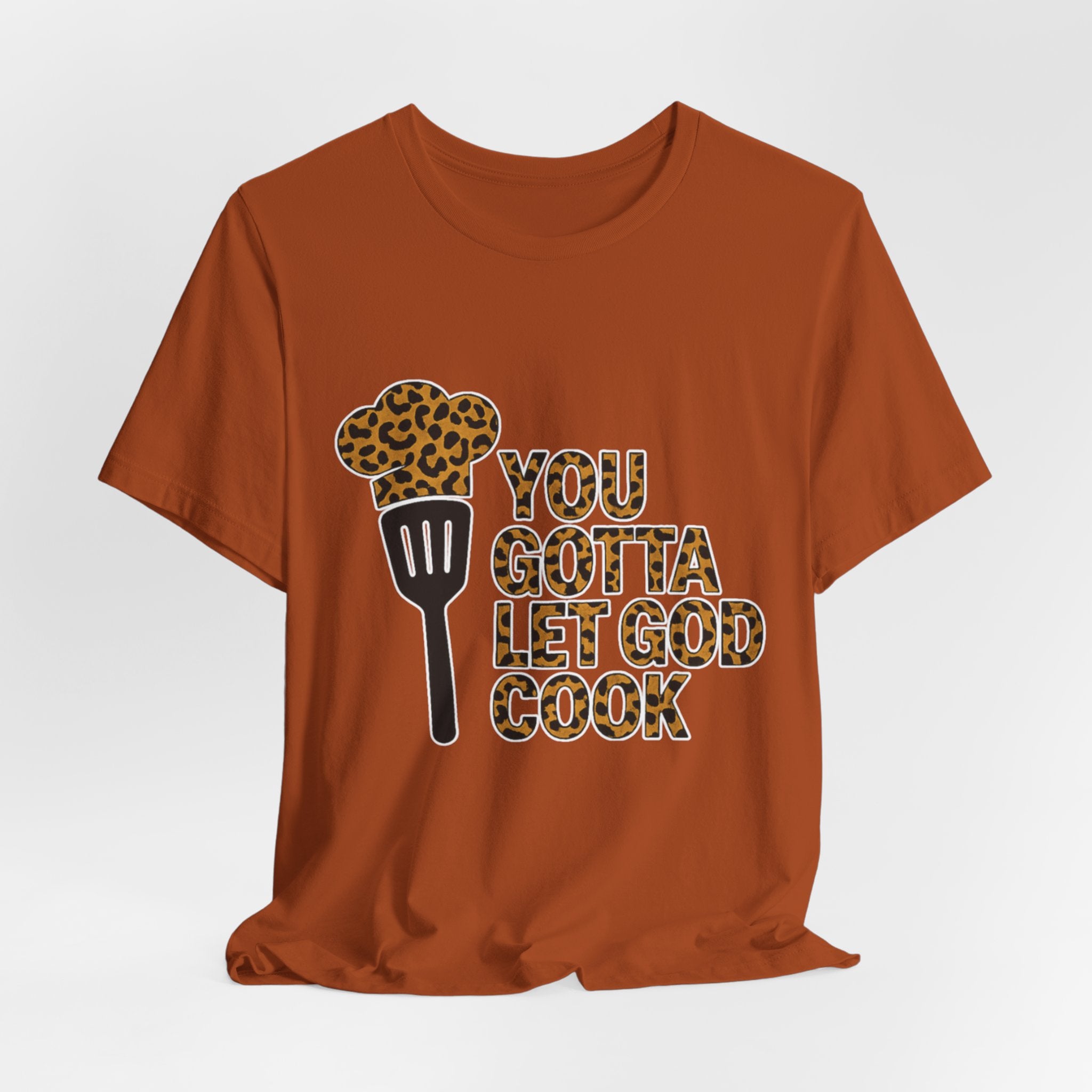 You Gotta Let God Cook Leopard T-Shirt