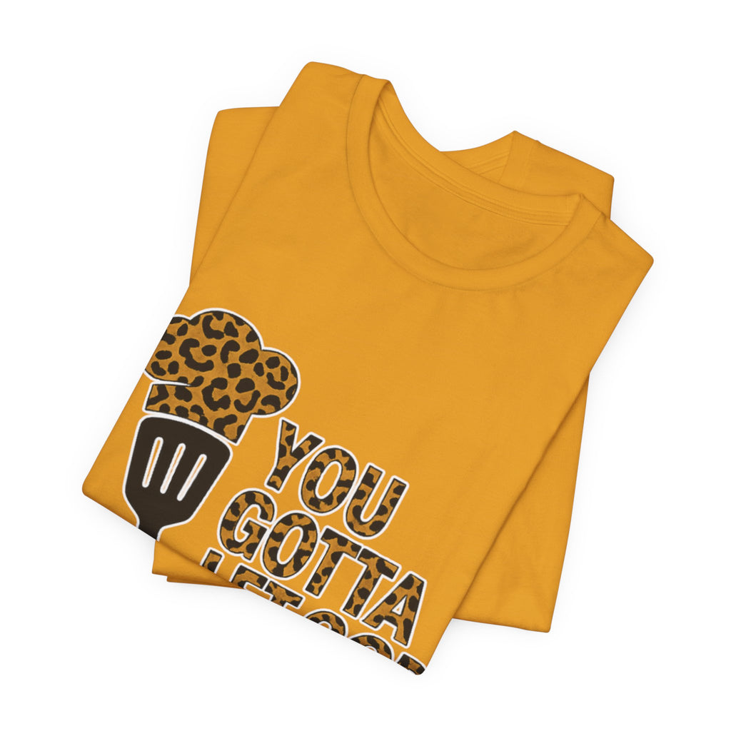 You Gotta Let God Cook Leopard T-Shirt