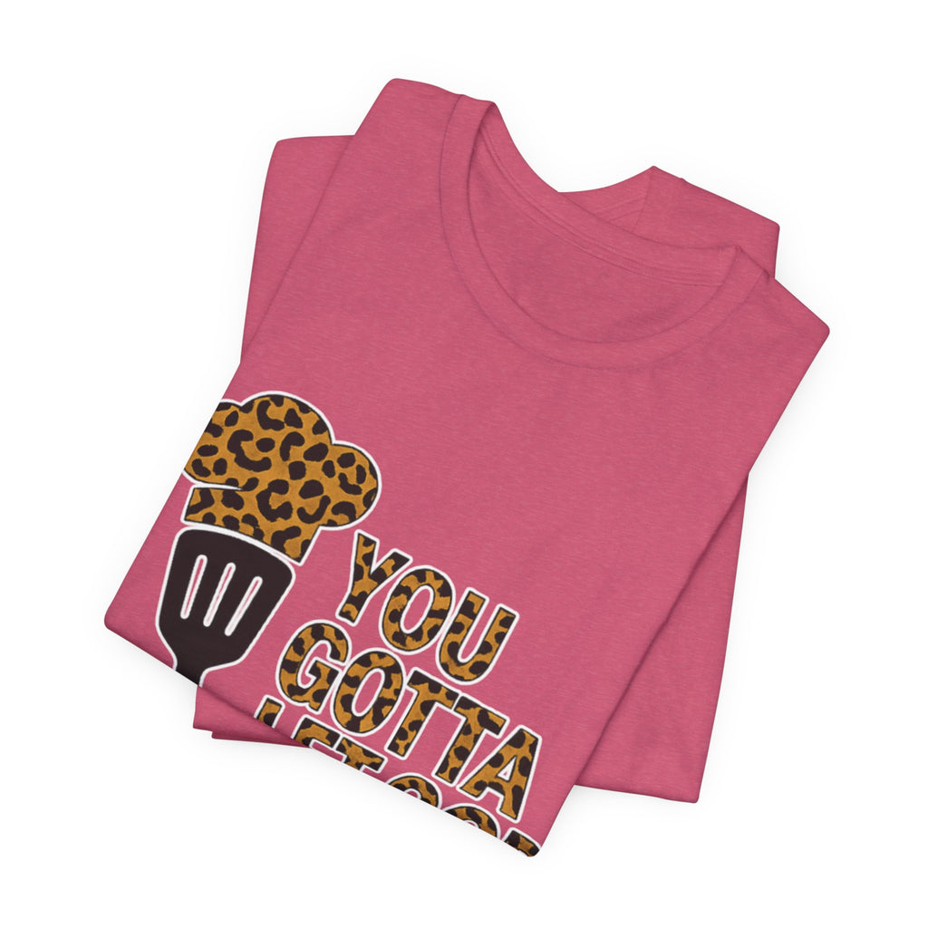 You Gotta Let God Cook Leopard T-Shirt